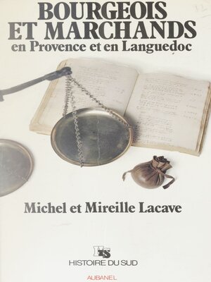 cover image of Bourgeois et marchands en Provence et en Languedoc
